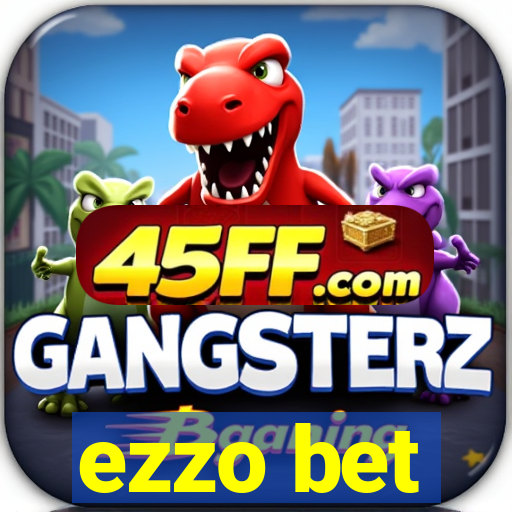ezzo bet
